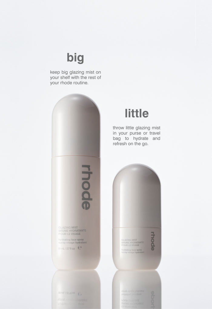 big - keep big glazing mist on your shelf with the rest of your rhode routine.
little - throw little glazing mist in your purse or travel bag to hydrate and refresh on the go