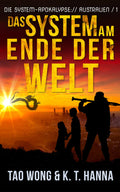 Das System am Ende der Welt (Die System-Apokalypse – Australien #1)