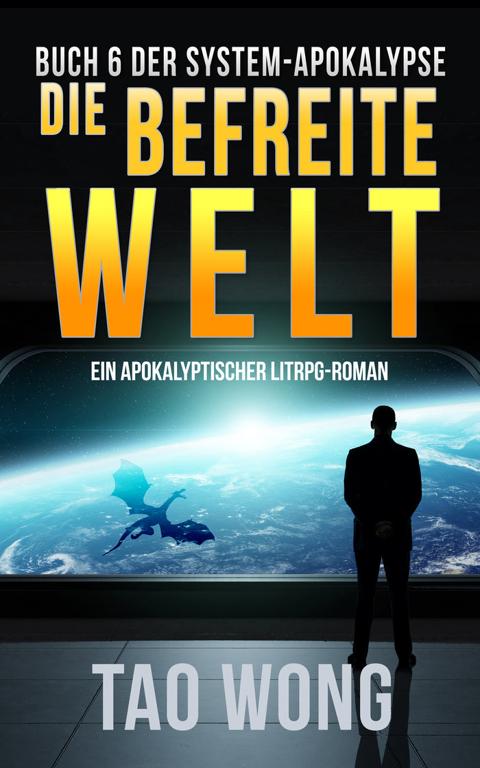 Die befreite Welt (Die System-Apokalypse #6)