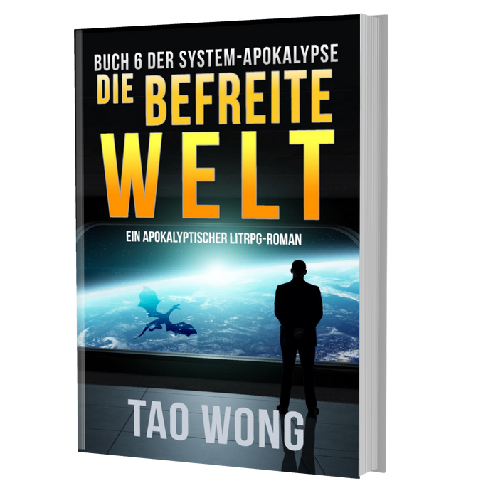 Die befreite Welt (Die System-Apokalypse #6)