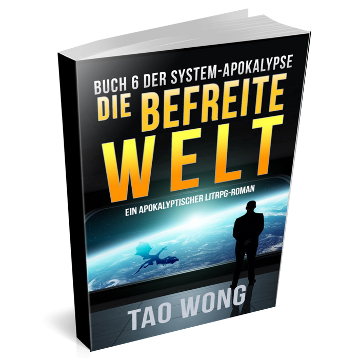 Die befreite Welt (Die System-Apokalypse #6)