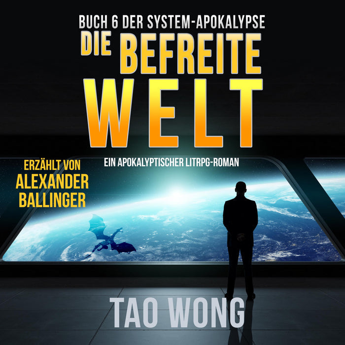 Die befreite Welt (Die System-Apokalypse #6)