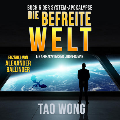 Die befreite Welt (Die System-Apokalypse #6)