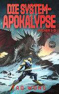 Die System-Apokalypse: Bücher 1-3
