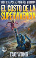 El costo de la Supervivencia (El Apocalipsis del Sistema #3)