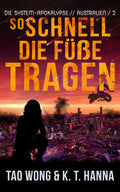 So schnell die Füße tragen (Die System-Apokalypse – Australien #2)